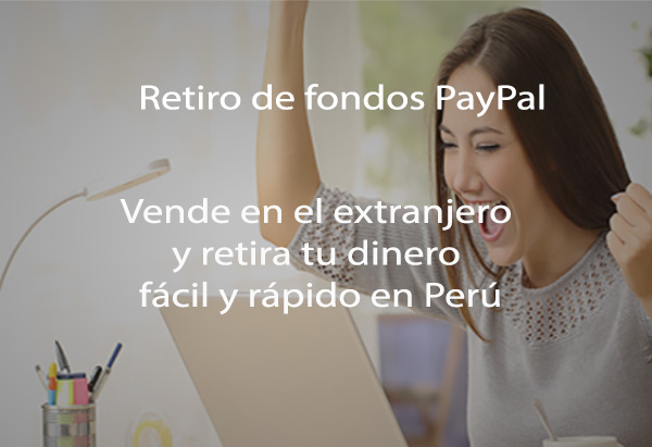 Comisiones de Paypal y Retira tu dinero en Perú